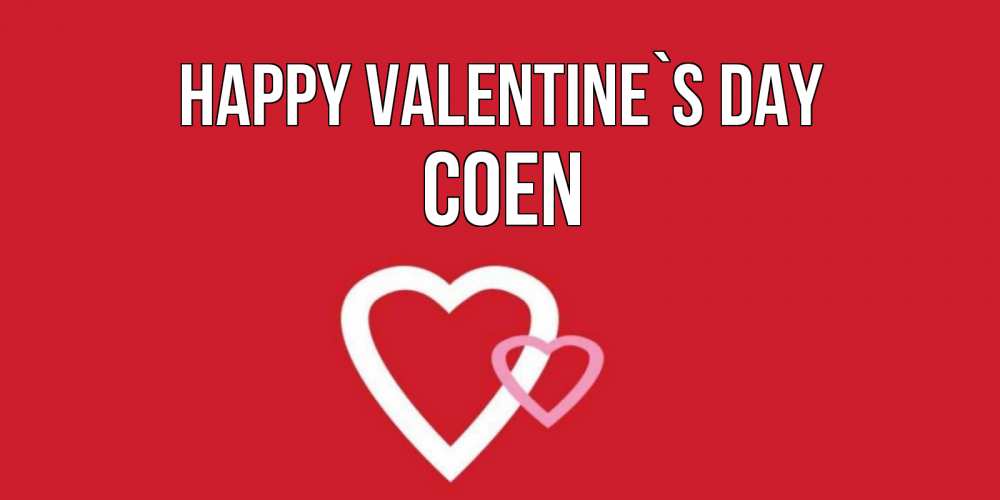 Greetings card с именем, Coen Happy Valentine`s Day Красненькая валентинка для влюбленных Greetings with text for free download 
